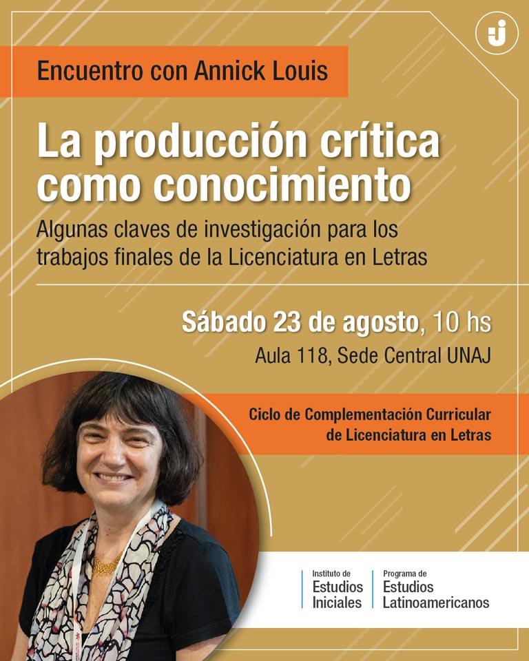 La Dra. Annick Louis dará una conferencia titulada “La producción crítica como conocimiento. Algunas claves de investigación para los trabajos finales de la Licenciatura en Letras”