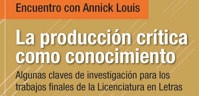 La Dra. Annick Louis dará una conferencia titulada “La producción crítica como conocimiento. Algunas claves de investigación para los trabajos finales de la Licenciatura en Letras”
