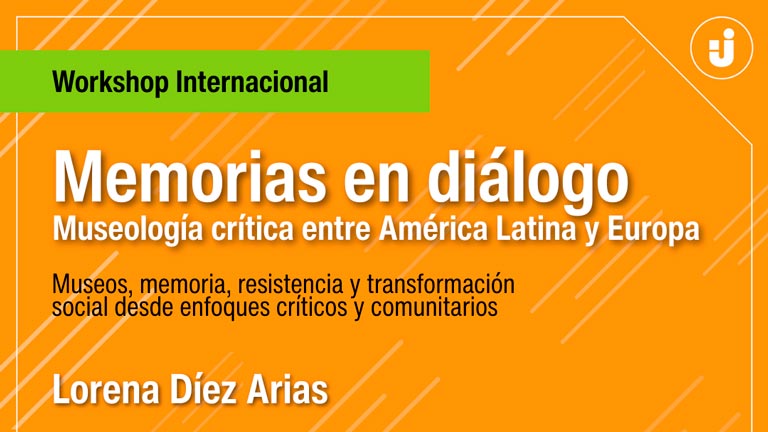 Memorias en Diálogo. Museología Crítica entre América Latina y Europa