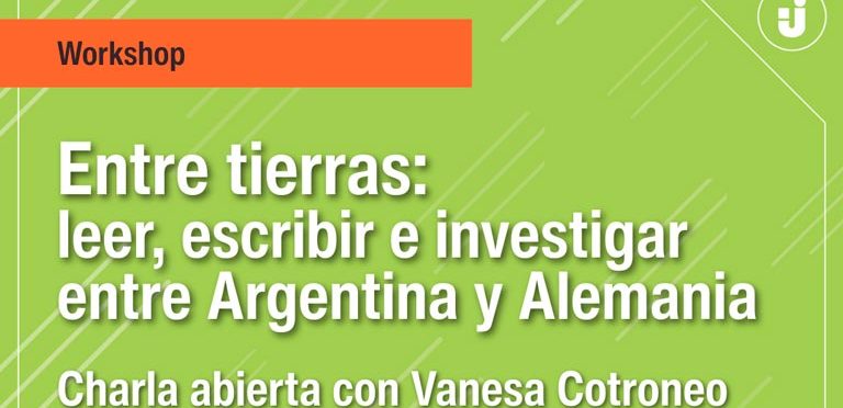 Workshop Entre tierras: leer, escribir e investigar entre Argentina y Alemania